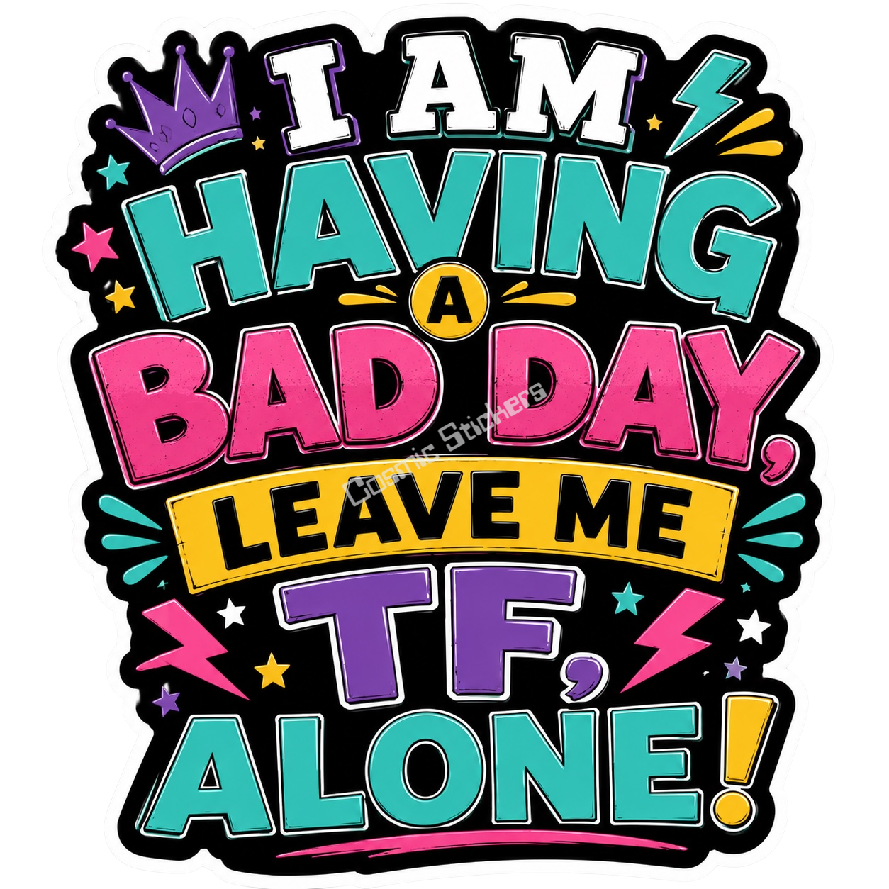 Cosmic Stickers - I Am Having A Bad Day