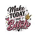 Make today, your