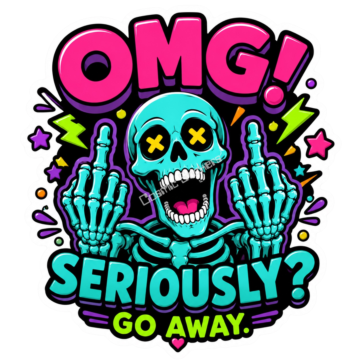 Cosmic Stickers - OMG! Seriously? Go Away!