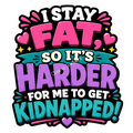 Cosmic Stickers - I Stay Fat