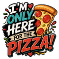 Cosmic Stickers - I’m Only Here For The Pizza