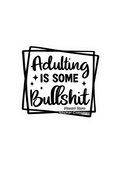 Adulting is some ￼