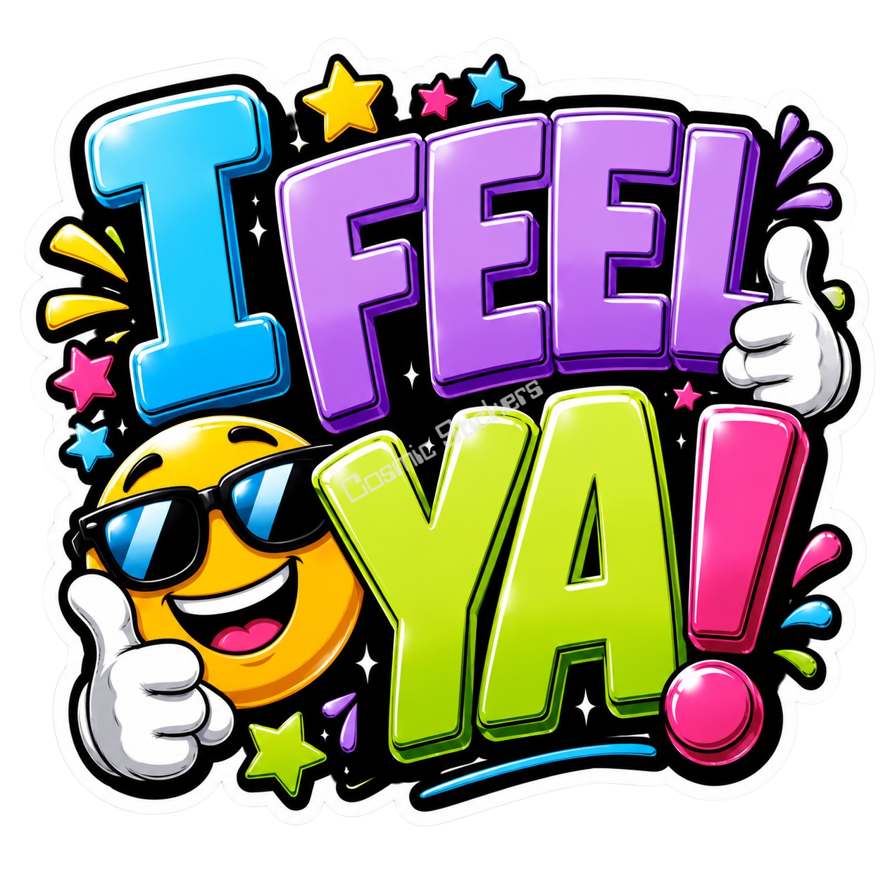 Cosmic Stickers - I Feel Ya!