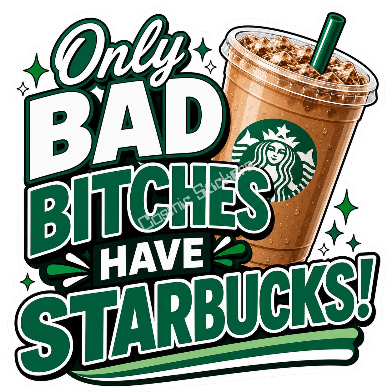 Only Bad Bitches Have Starbucks