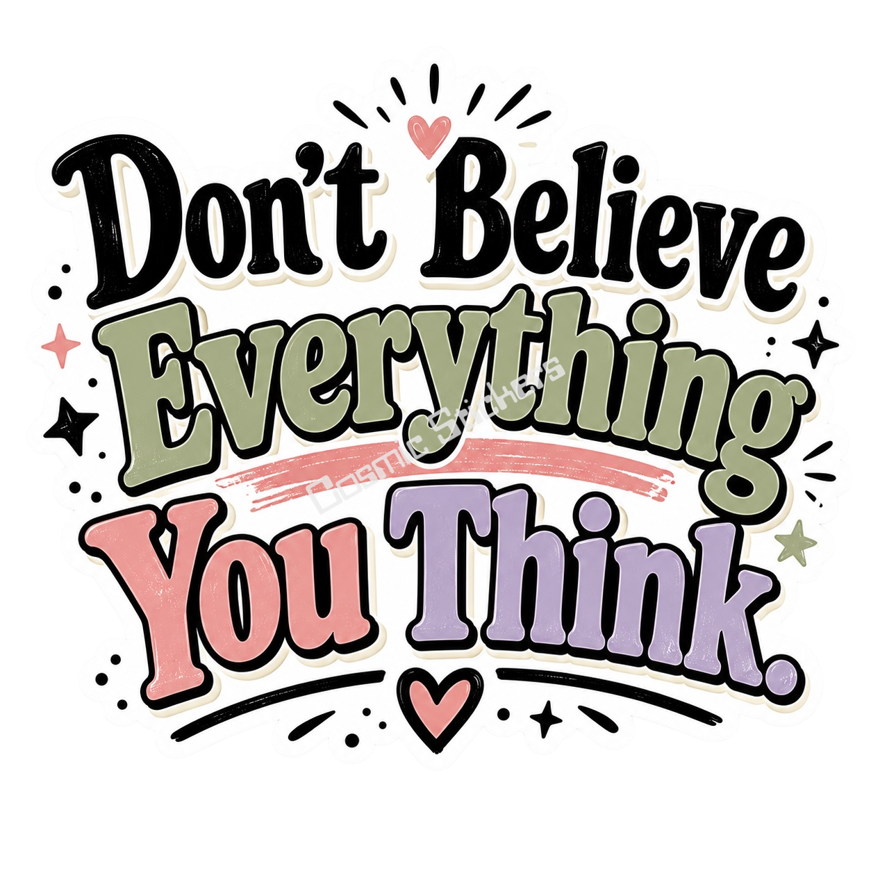 Don’t Believe Everything…