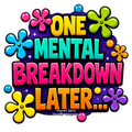 Mental Breakdown