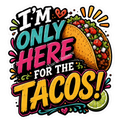 Cosmic Stickers - Only Here For The Tacos