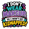 Cosmic Stickers - I Don’t Wear Makeup