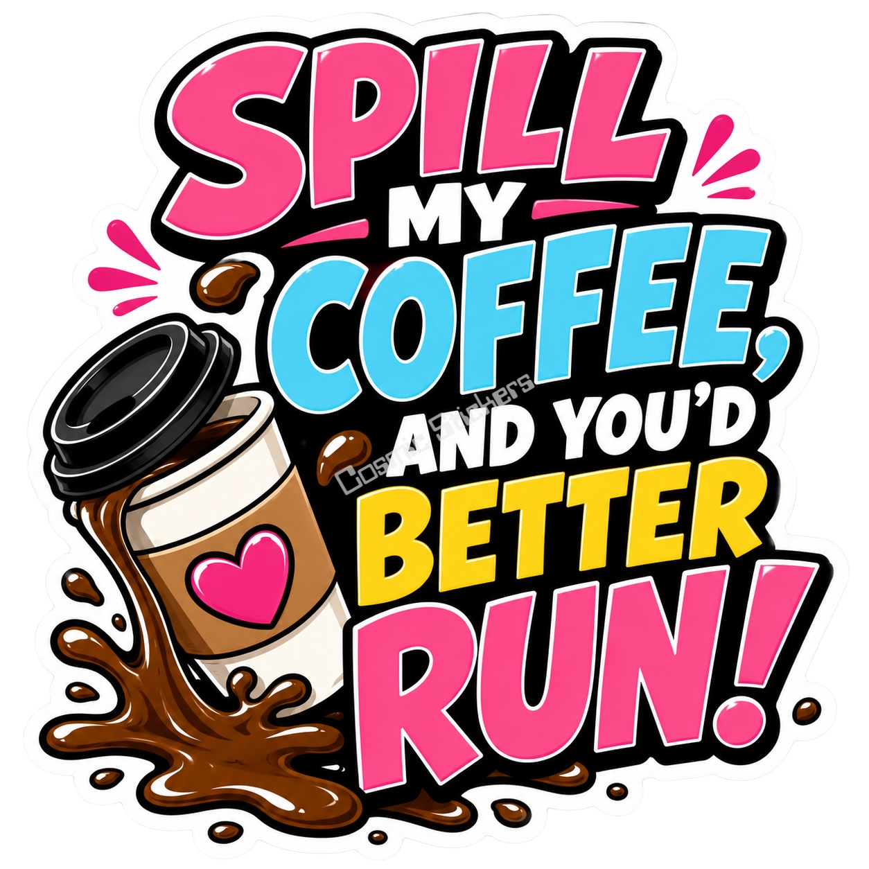 Cosmic Stickers - Spill My Coffee