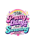 I Like Pretty Things And Sweets