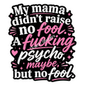 My Momma Didn’t …