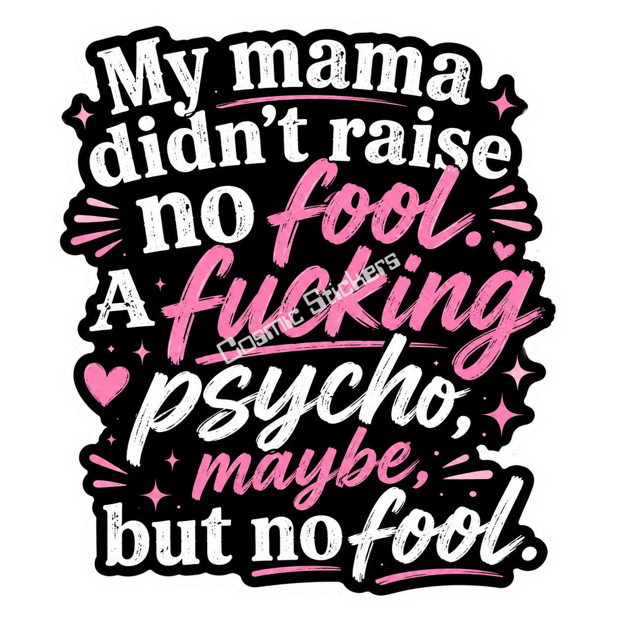 My Momma Didn’t …