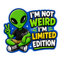 Cosmic Alien - I’m Not Weird, I’m A Limited Edition