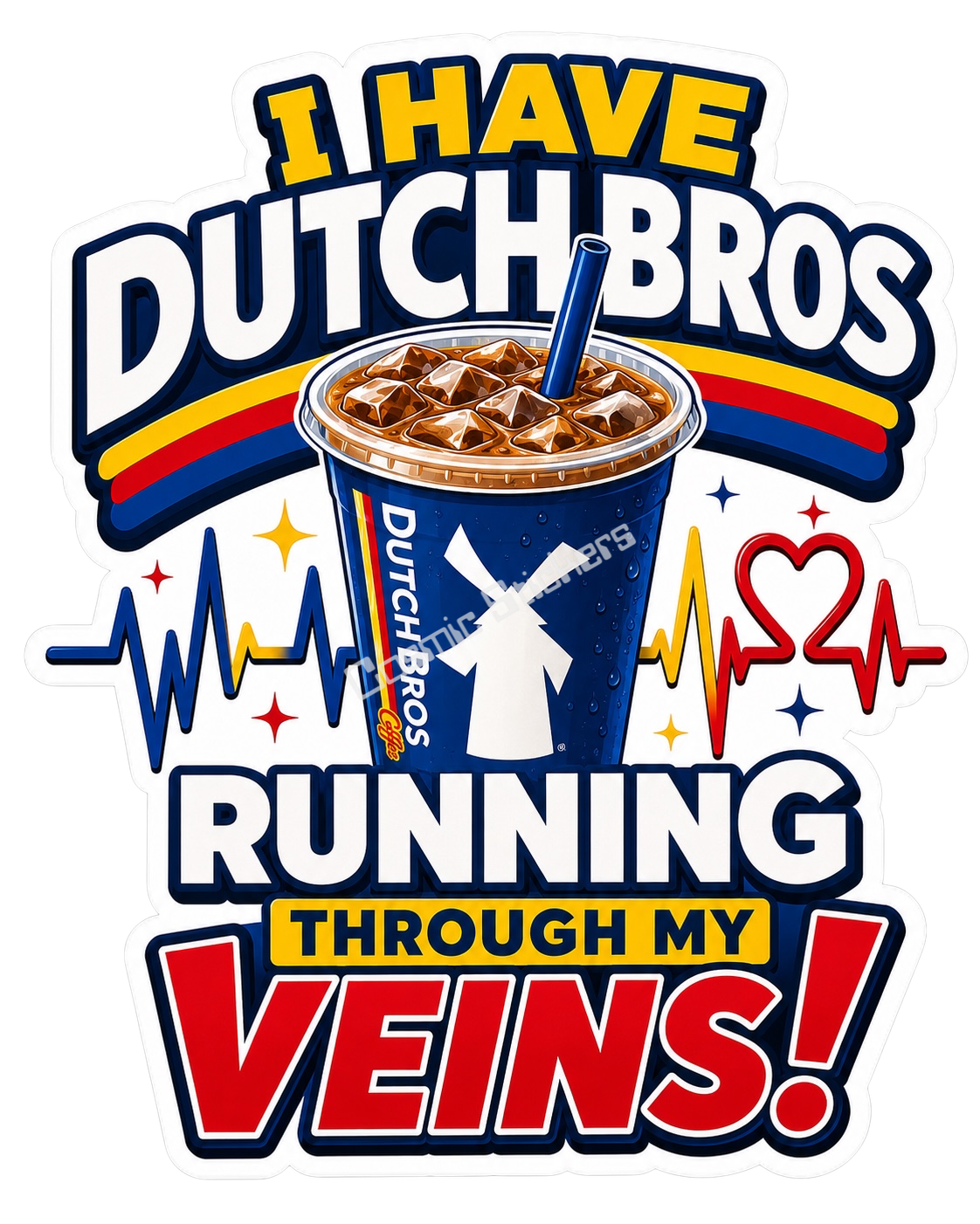 I Have Dutch Bros Running Through My Veins